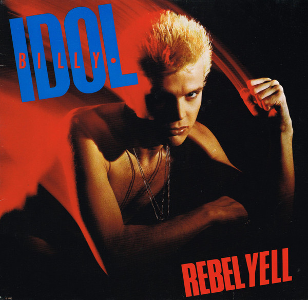 Billy Idol - Rebel Yell