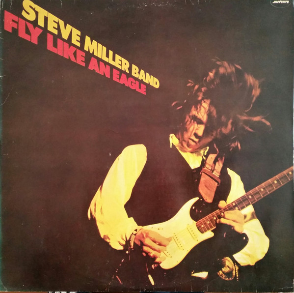 Steve Miller Band - Fly Like An Eagle