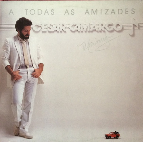 César Camargo Mariano - A Todas As Amizades
