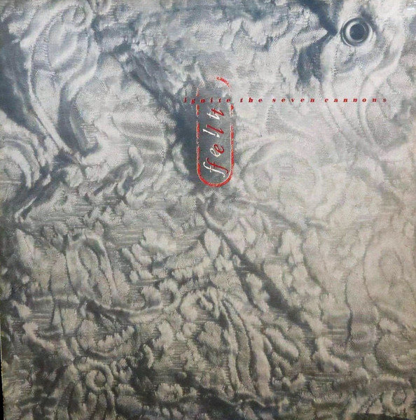 Felt - Ignite The Seven Cannons And Set Sail For The Sun