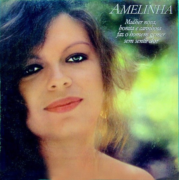 Amelinha - Mulher Nova, Bonita E Carinhosa Faz O Homem Gemer Sem Sentir Dor