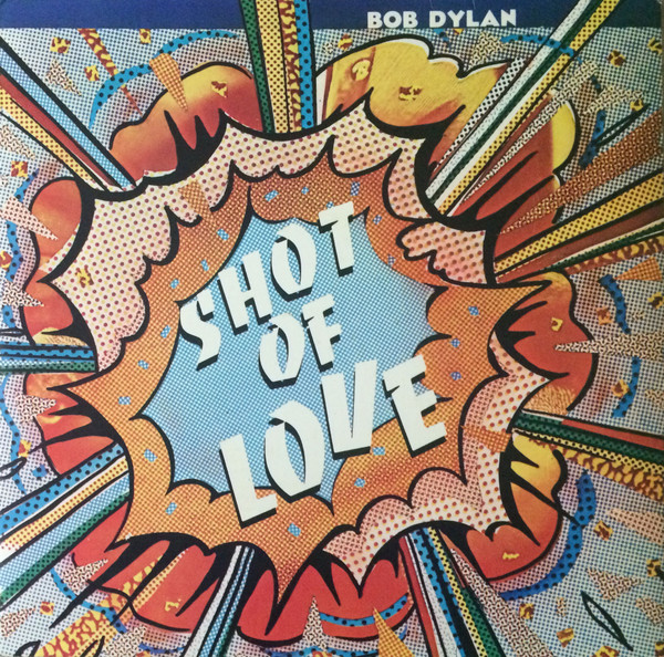 Bob Dylan - Shot of Love