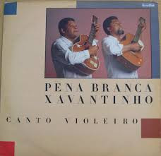 Pena Branca & Xavantinho - Canto Violeiro