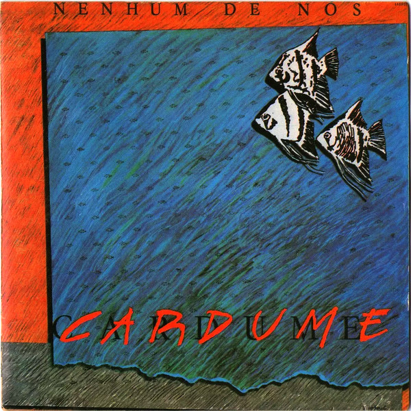 Nenhum De Nós - Cardume
