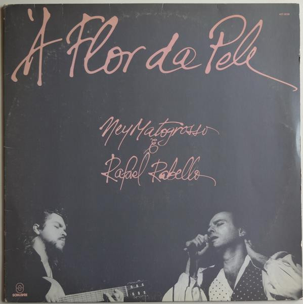 Ney Matogrosso, Raphael Rabello - À Flor Da Pele
