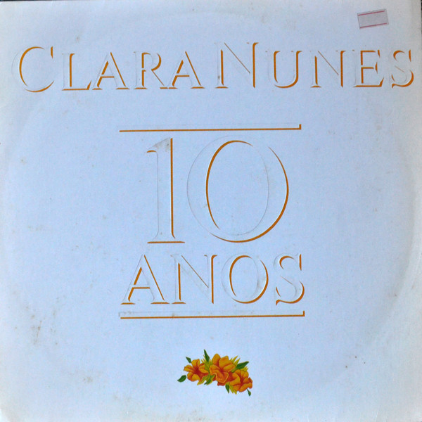 Clara Nunes - Clara Nunes - 10 Anos