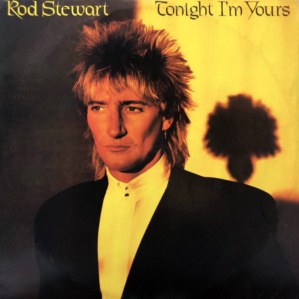 Rod Stewart - Tonight I'm Yours