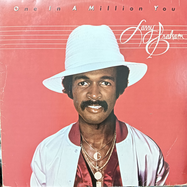 Larry Graham - One In A Million You