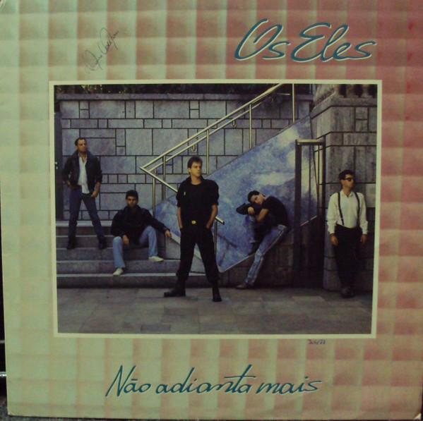 Os Eles - Nao Adianta Mais
