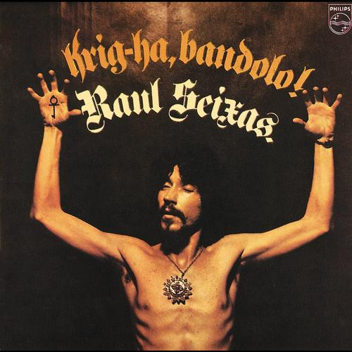 Raul Seixas - Krig-Ha, Bandolo!