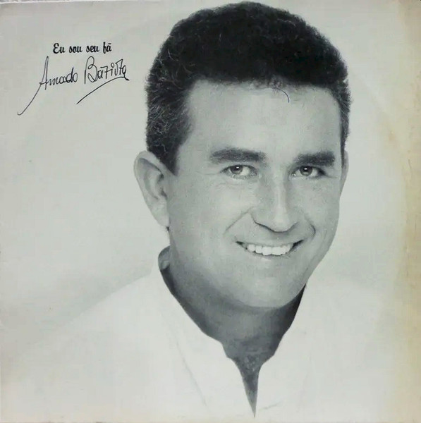 Amado Batista - Eu Sou Seu Fã