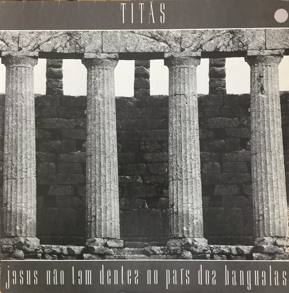 Titãs - Jesus Não Tem Dentes No País Dos Banguelas