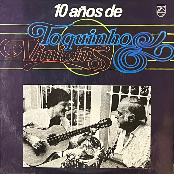 Toquinho & Vinicius - 10 Años De Toquinho & Vinicius