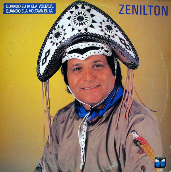 Zenilton - Quando Eu Ia Ela Voltava, Quando Ela Voltava Eu Ia