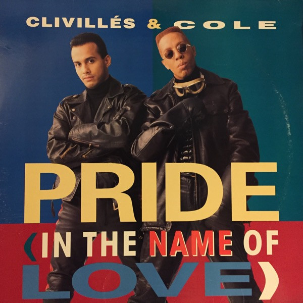 Clivillés & Cole - Pride (In The Name Of Love)