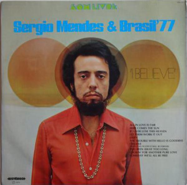 Sérgio Mendes & Brasil '77 - I Believe
