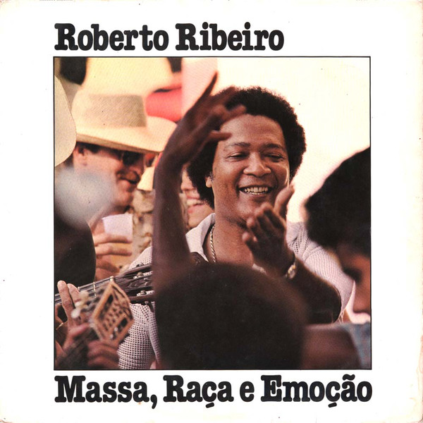 Roberto Ribeiro - Massa, Raça E Emoção