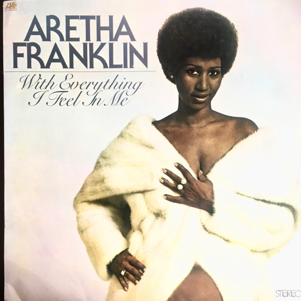 Aretha Franklin - With Everything I Feel In Me