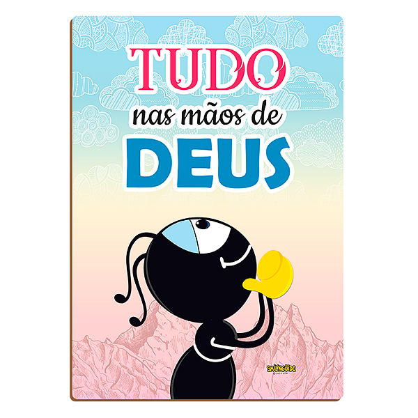 Placa MDF - Tudo nas Mãos de Deus - Smilinguido