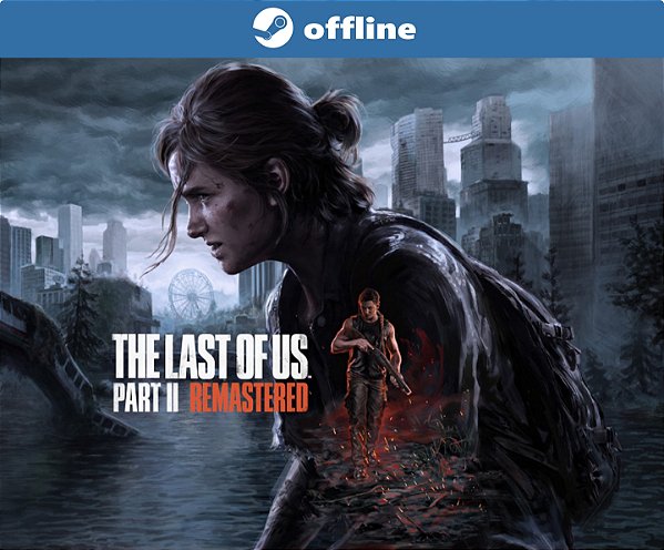 The Last of Us Part 2 - Steam Offline