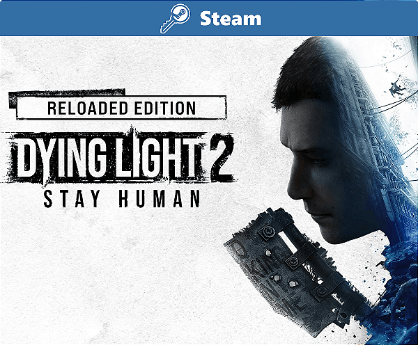 Dying Light 2 Stay Human: Reloaded Edition - Key Steam