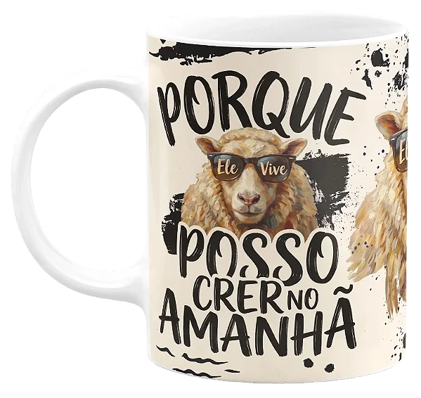Caneca Porque Ele Vive Personalizada 325ml