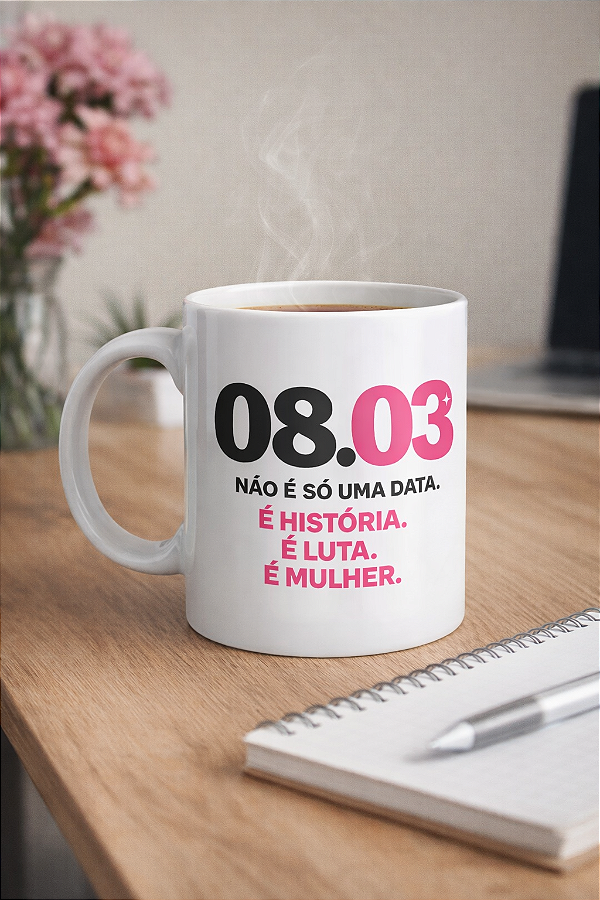 Caneca Premium Dia da Mulher Personalizada 325ml – Presente 8 de Março Feminina Cerâmica