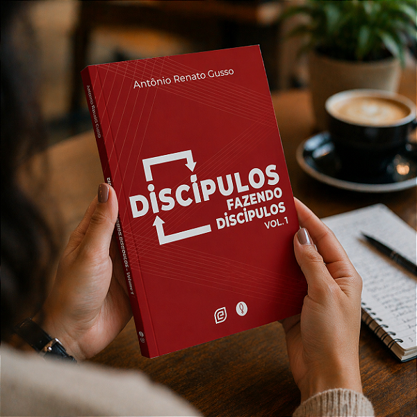 Discípulos Fazendo Discípulos - Volume 1