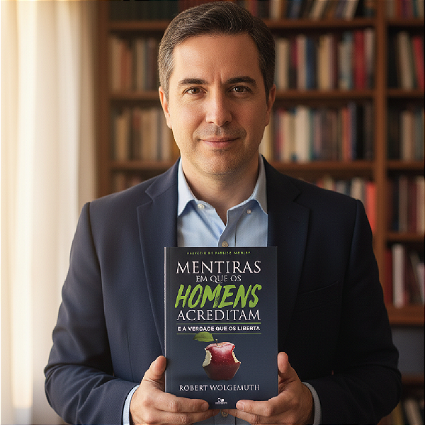 Mentiras em que os Homens Acreditam e a Verdade que os Liberta
