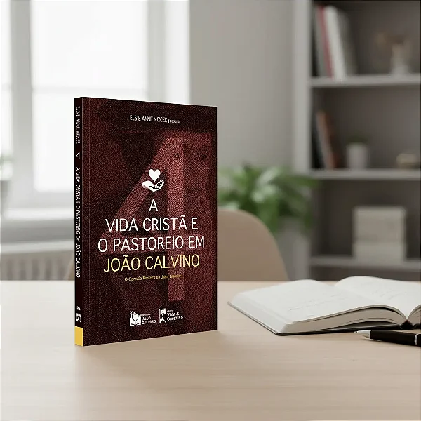 A Vida Cristã e o Pastoreio em João Calvino