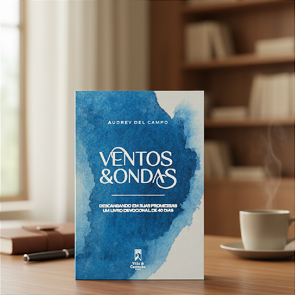 Ventos & Ondas: Descansando em Suas Promessas: Um Livro Devocional de 40 Dias