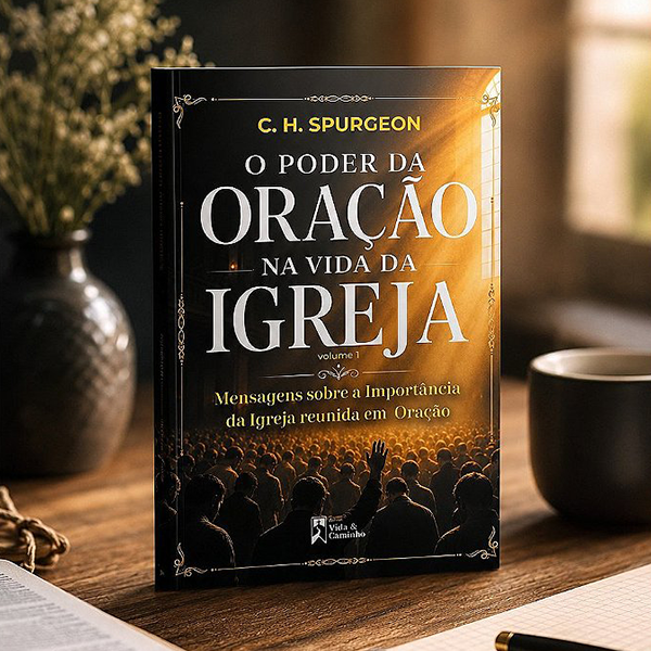 O PODER DA ORAÇÃO NA VIDA DA IGREJA