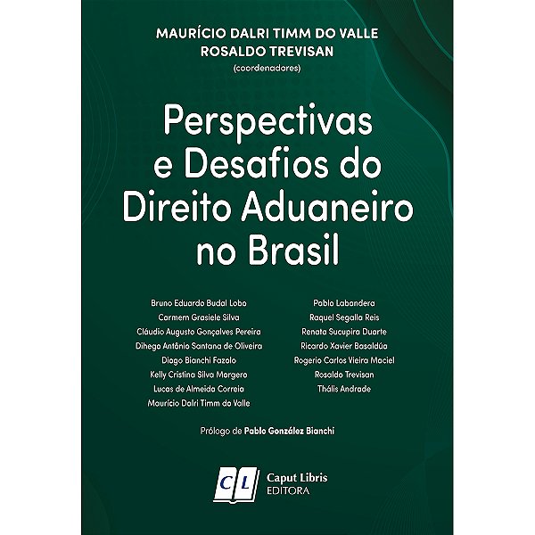 Perspectivas e Desafios do Direito Aduaneiro no Brasil v.1
