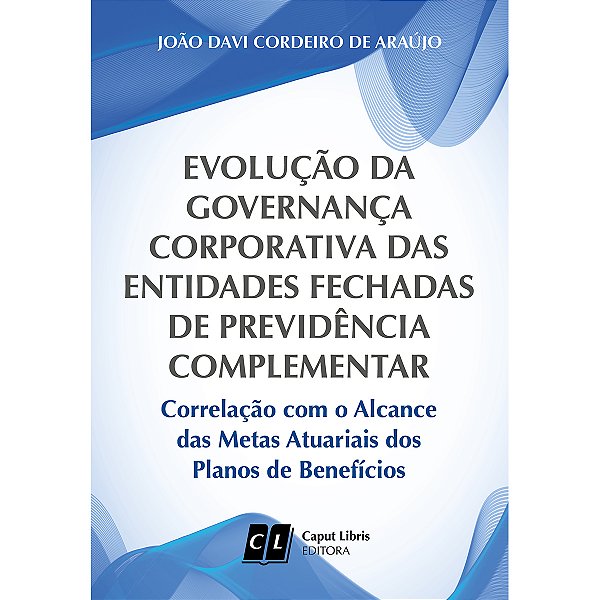 Evolução da Governança Corporativa das Entidades Fechadas de Previdência Complementar