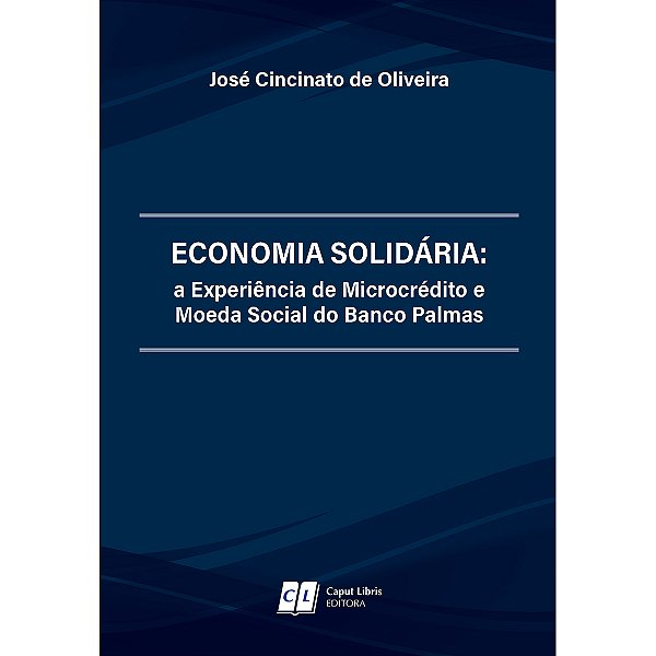 Economia Solidária: a Experiência de Microcrédito e Moeda Social do Banco Palmas