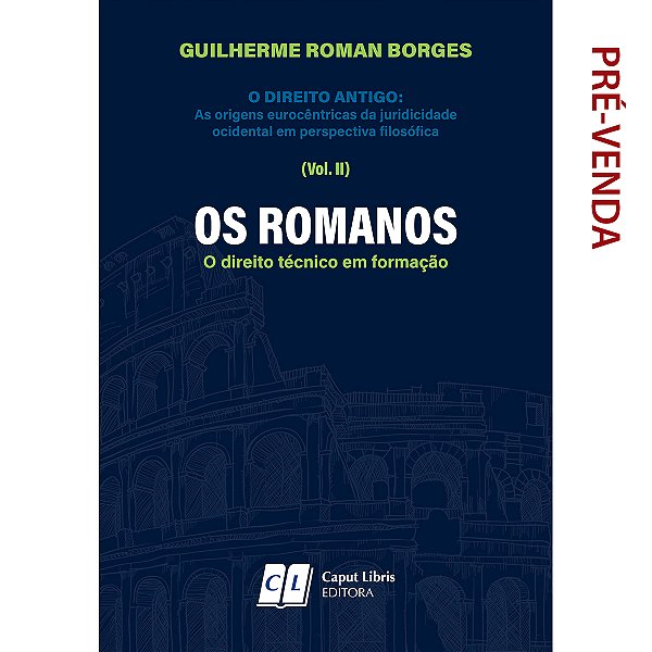 OS ROMANOS - O direito técnico em formação