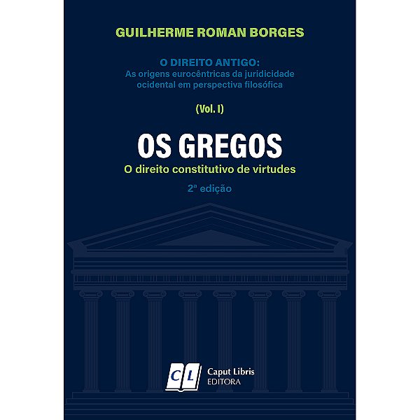 OS GREGOS - O direito constitutivo de virtudes - 2ed