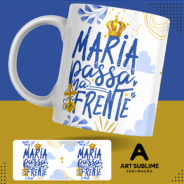 CANECA DE PORCELANA 325ML "MARIA PASSA NA FRENTE"
