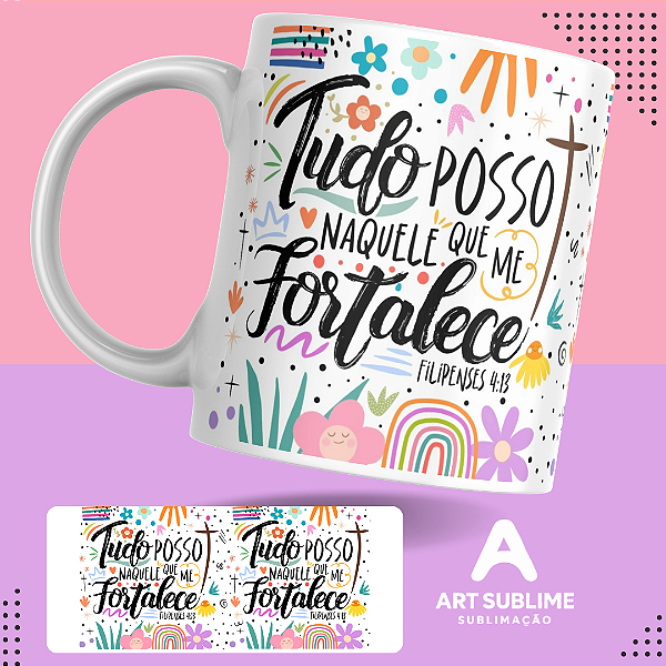 CANECA DE PORCELANA MOTIVACIONAL “TUDO POSSO NAQUELE QUE ME FORTALECE” 325ml