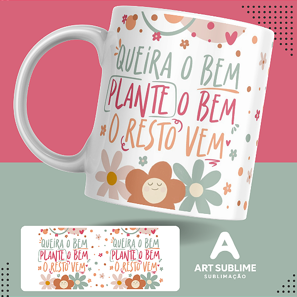 CANECA DE PORCELANA MOTIVACIONAL “QUEIRA O BEM, PLANTE O BEM” 325ml