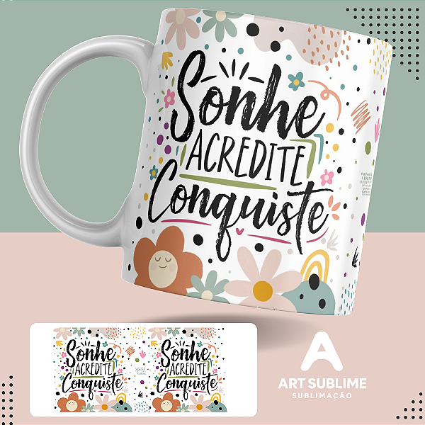 CANECA DE PORCELANA MOTIVACIONAL”SONHE, ACREDITE, CONQUISTE” 325ml
