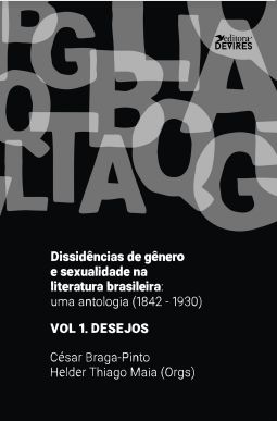 Vol. 1 - Dissidências de gênero e sexualidade na literatura brasileira: uma antologia (1842-1930)