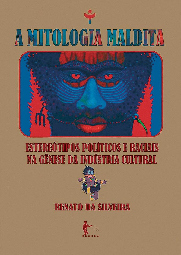 A mitologia maldita: estereótipos políticos e raciais na gênese da indústria cultural