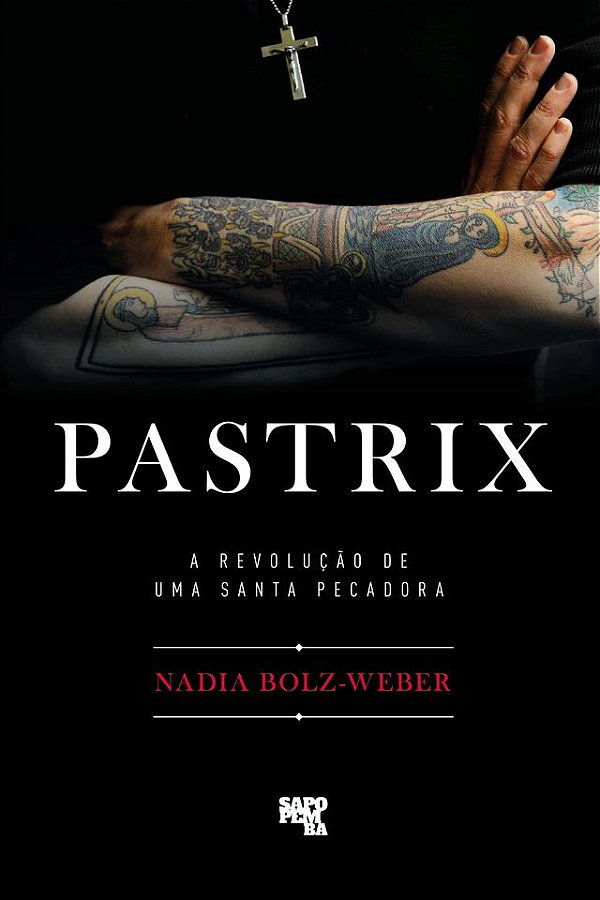 Pastrix: a revolução de uma santa pecadora