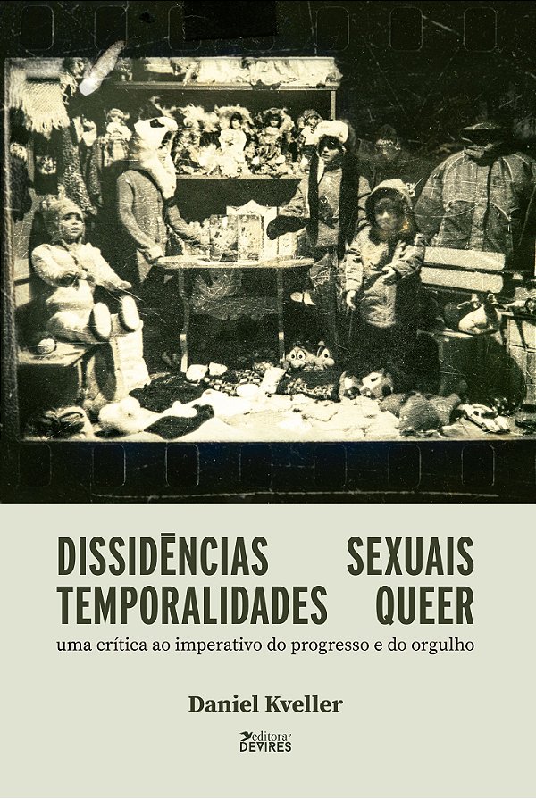 Dissidências sexuais, temporalidades queer: uma crítica ao imperativo do progresso e do orgulho