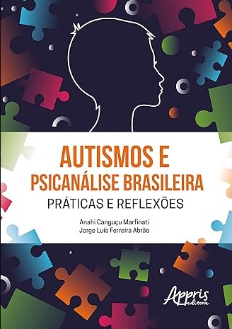 Autismos e Psicanálise Brasileira, práticas e reflexões