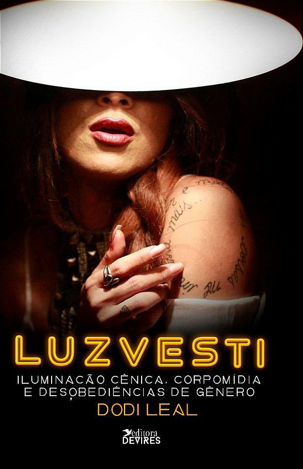 Luzvesti: iluminação cênica, corpomídia e desobediências de gênero