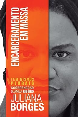 Feminismos Plurais - Encarceramento em Massa