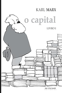 O Capital - Livro 1: Crítica da economia política. Livro 1: O processo de produção do capital (Coleção Marx e Engels)