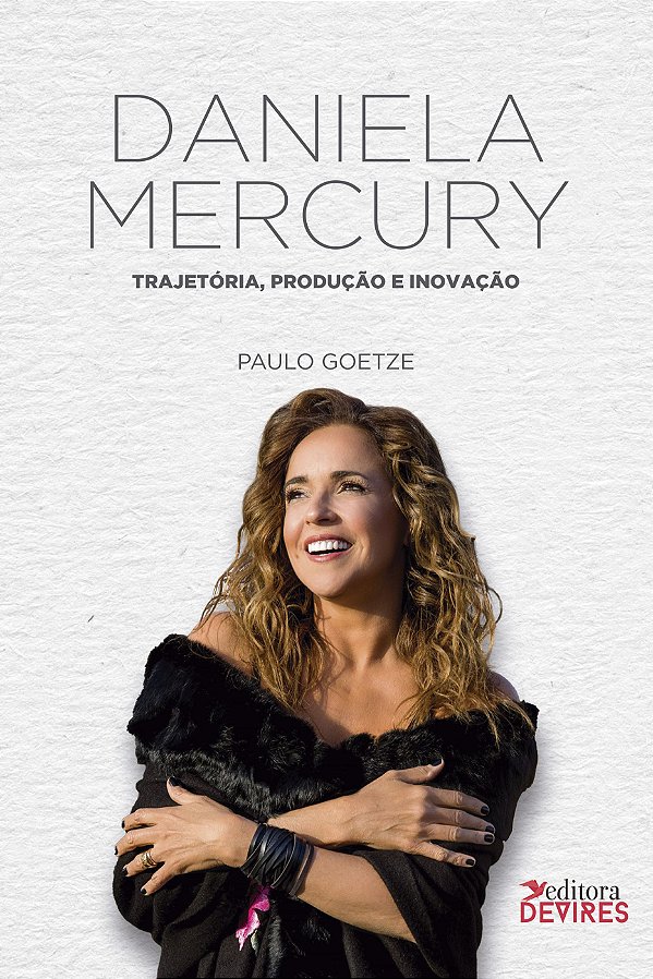 Daniela Mercury Trajetória, produção e inovação V1